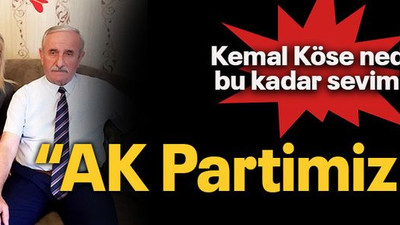 Kemal Köse neden bu kadar sevimli? “AK Partimiz…”